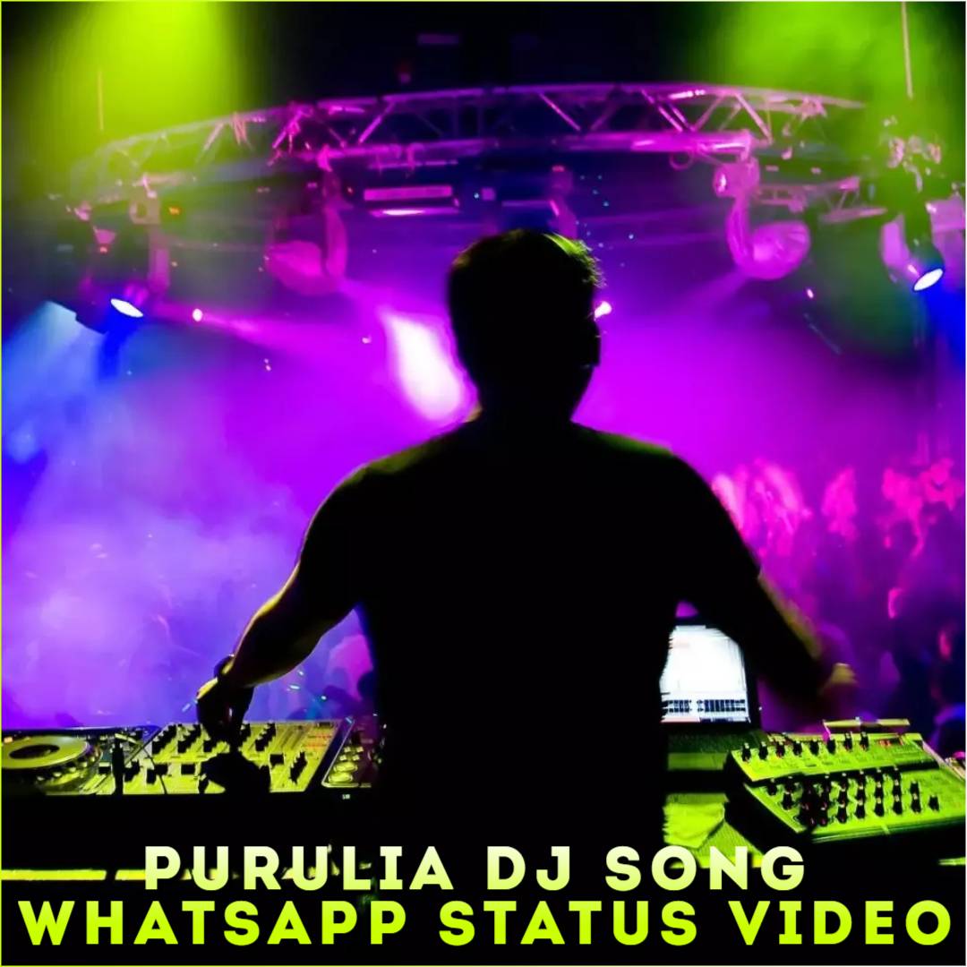 Purulia DJ Song Whatsapp Status Video