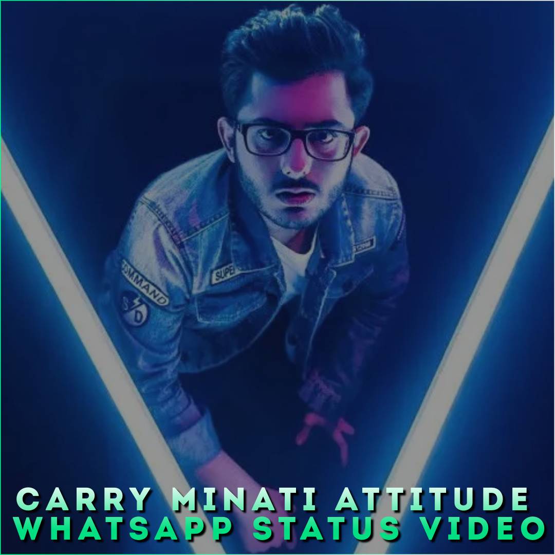 Carry Minati Attitude Whatsapp Status Video