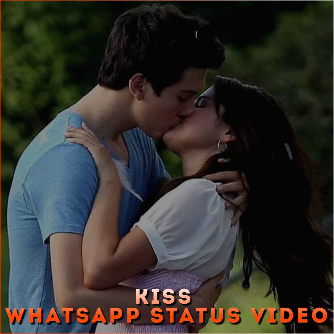 Kiss Whatsapp Status Video