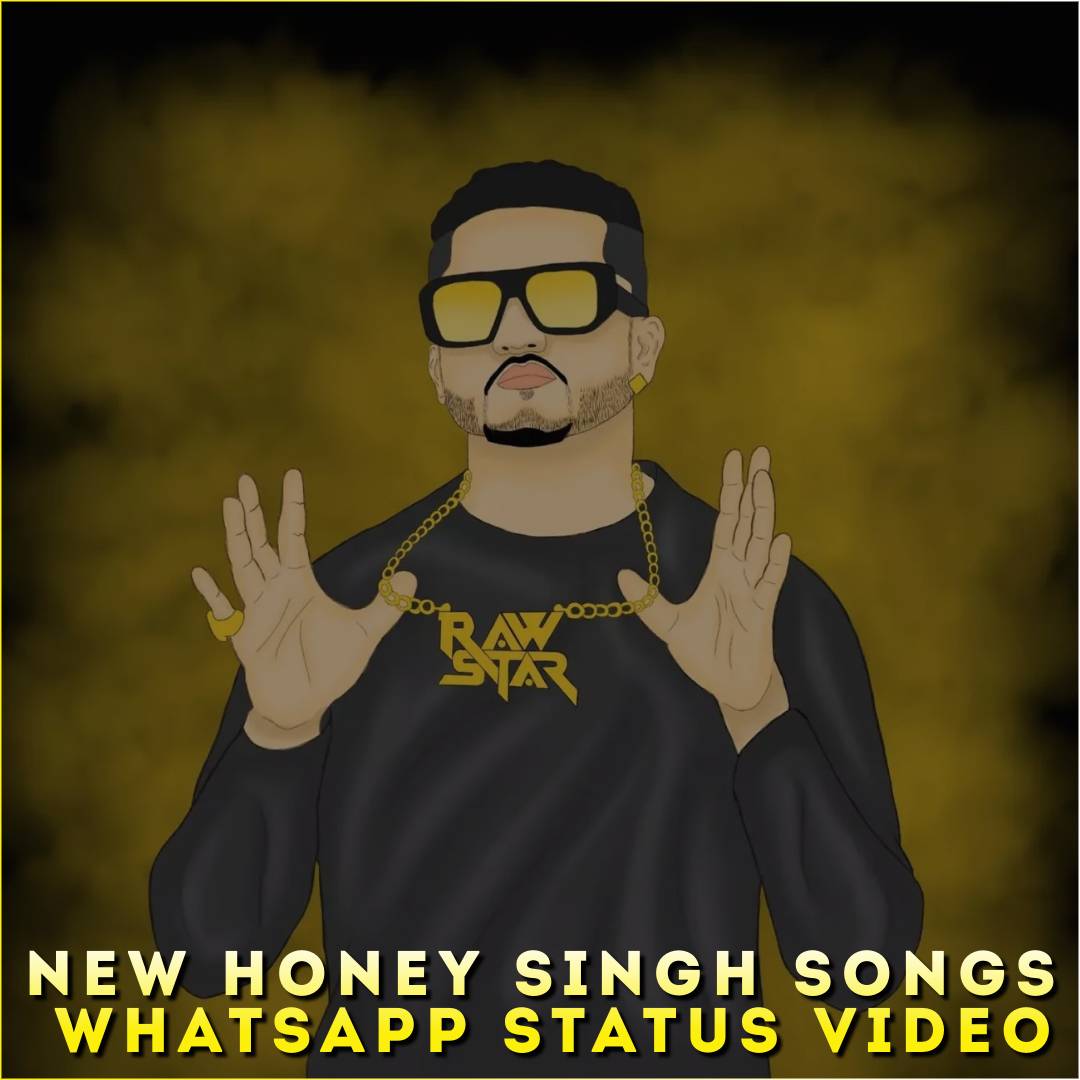 New Honey Singh Songs Whatsapp Status Video