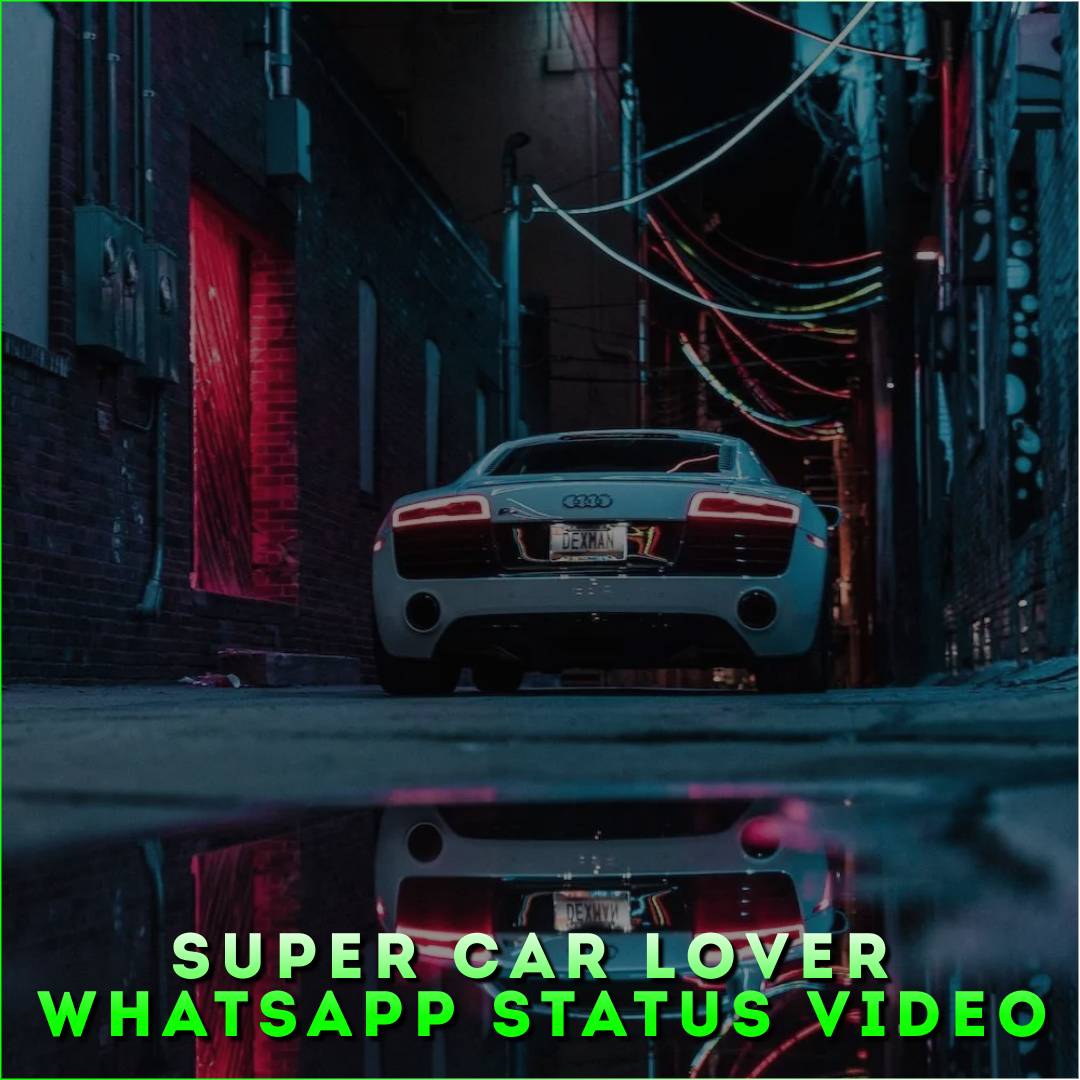 Super Car Lover Whatsapp Status Video