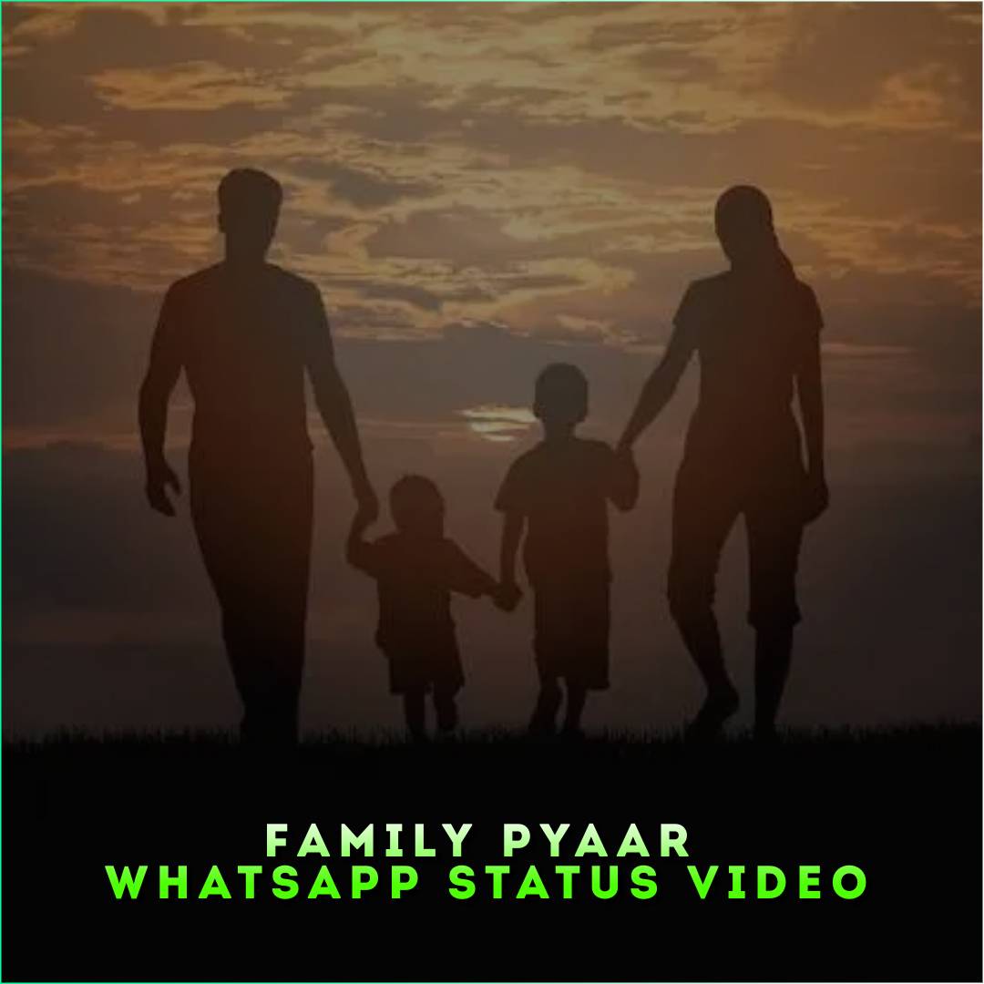 Family Pyaar Whatsapp Status Video