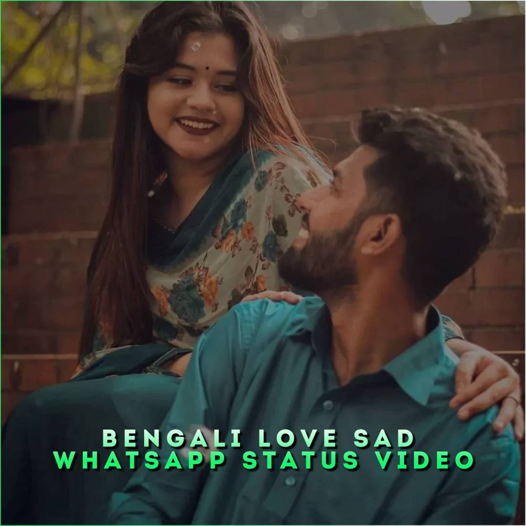 Bengali Love Sad Whatsapp Status Video