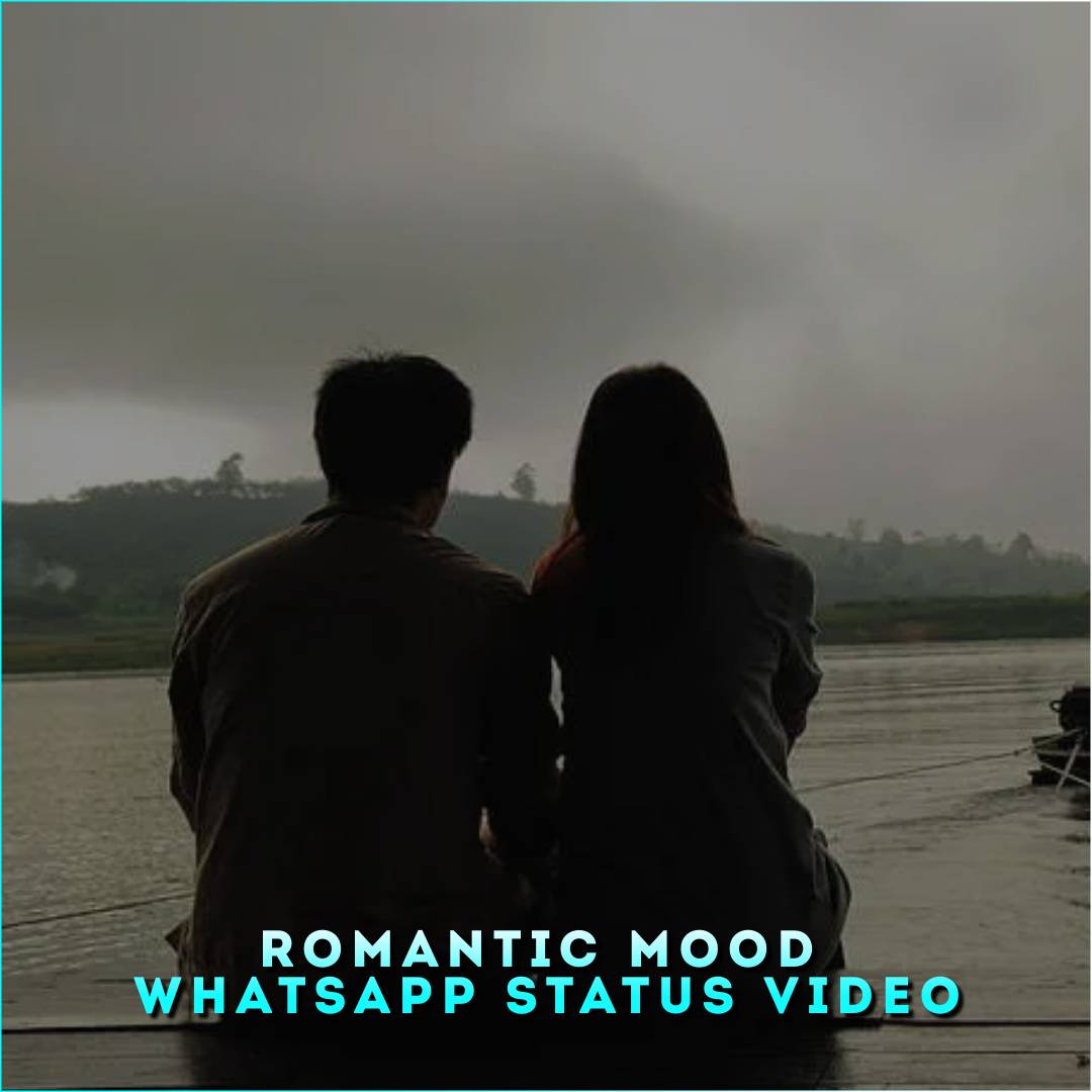 Romantic Mood Whatsapp Status Video