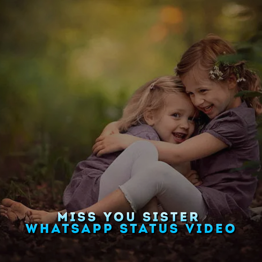 Miss You Sister Whatsapp Status Video