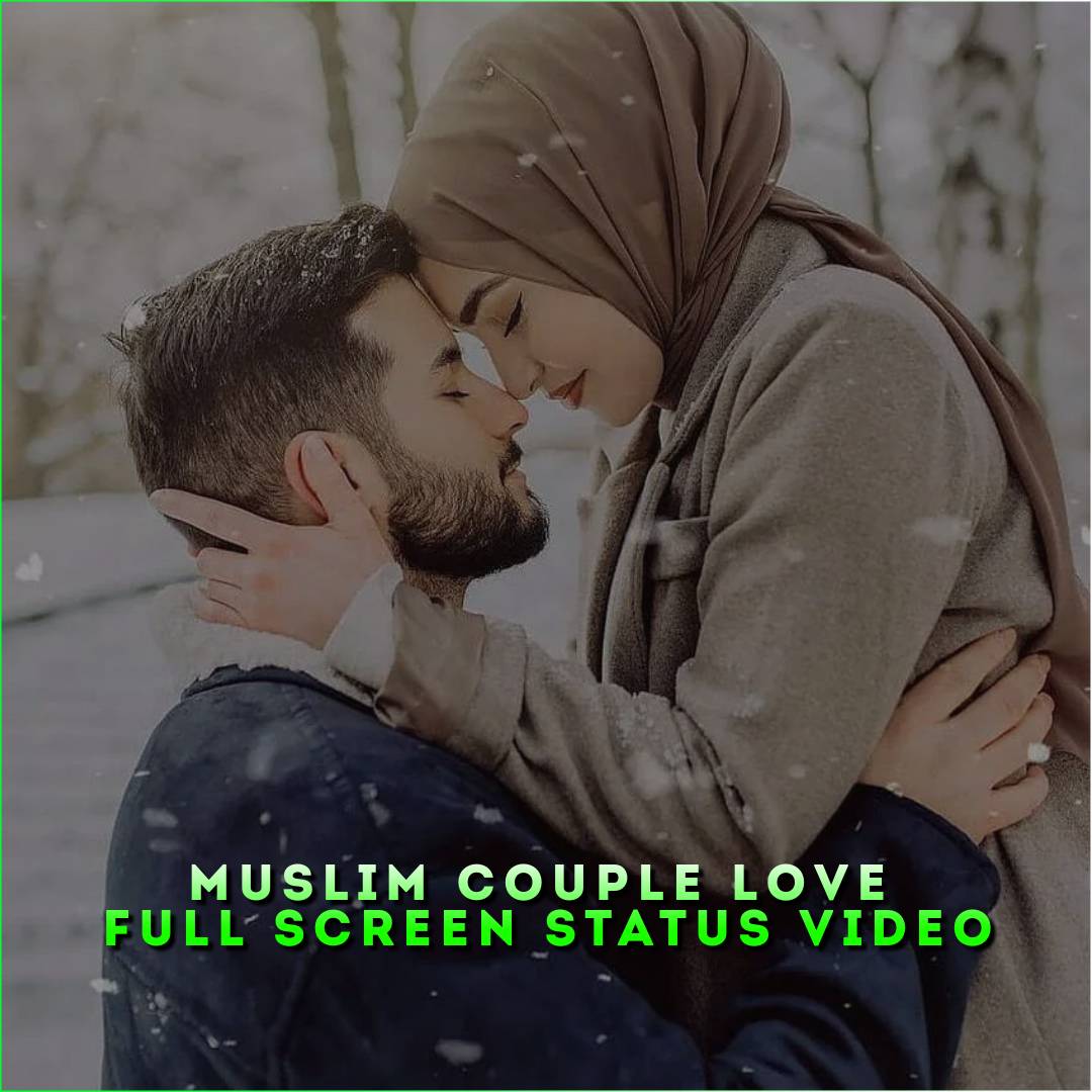 Muslim Couple Love Full Screen Status Video