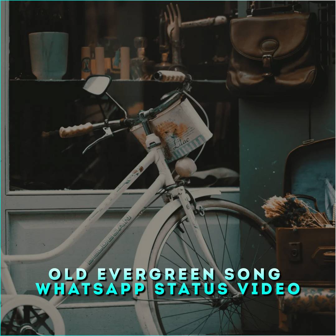 Old Evergreen Song Whatsapp Status Video