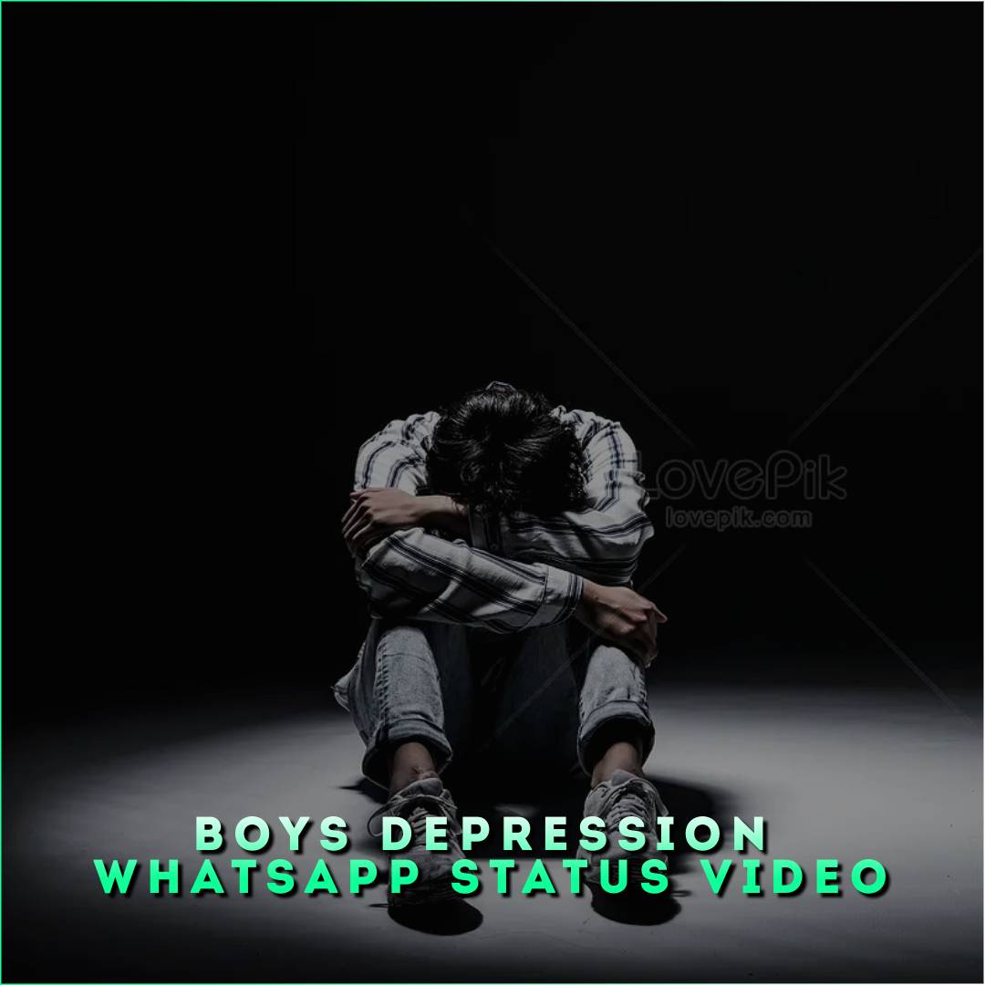 Boys Depression Whatsapp Status Video