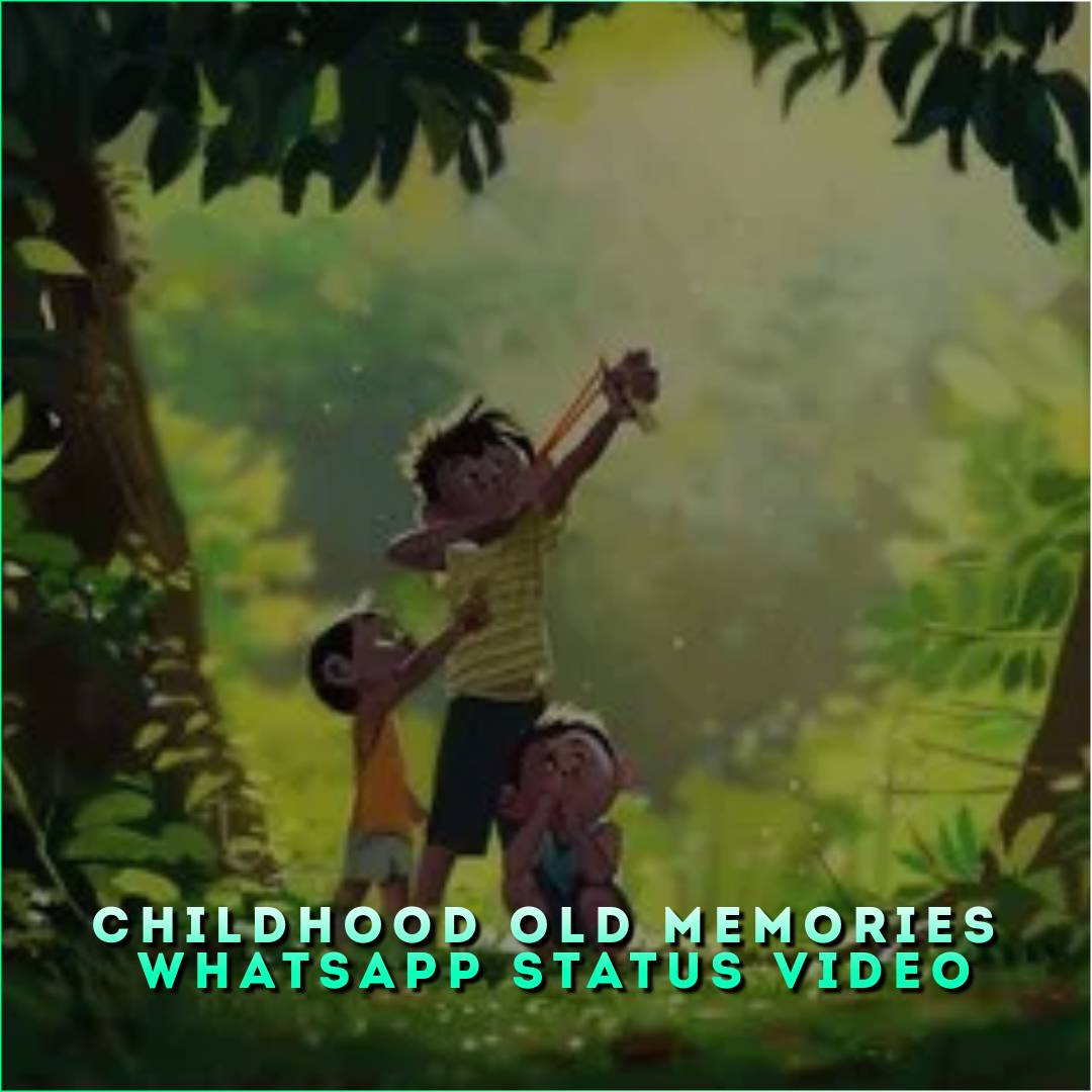 Childhood Old Memories Whatsapp Status Video