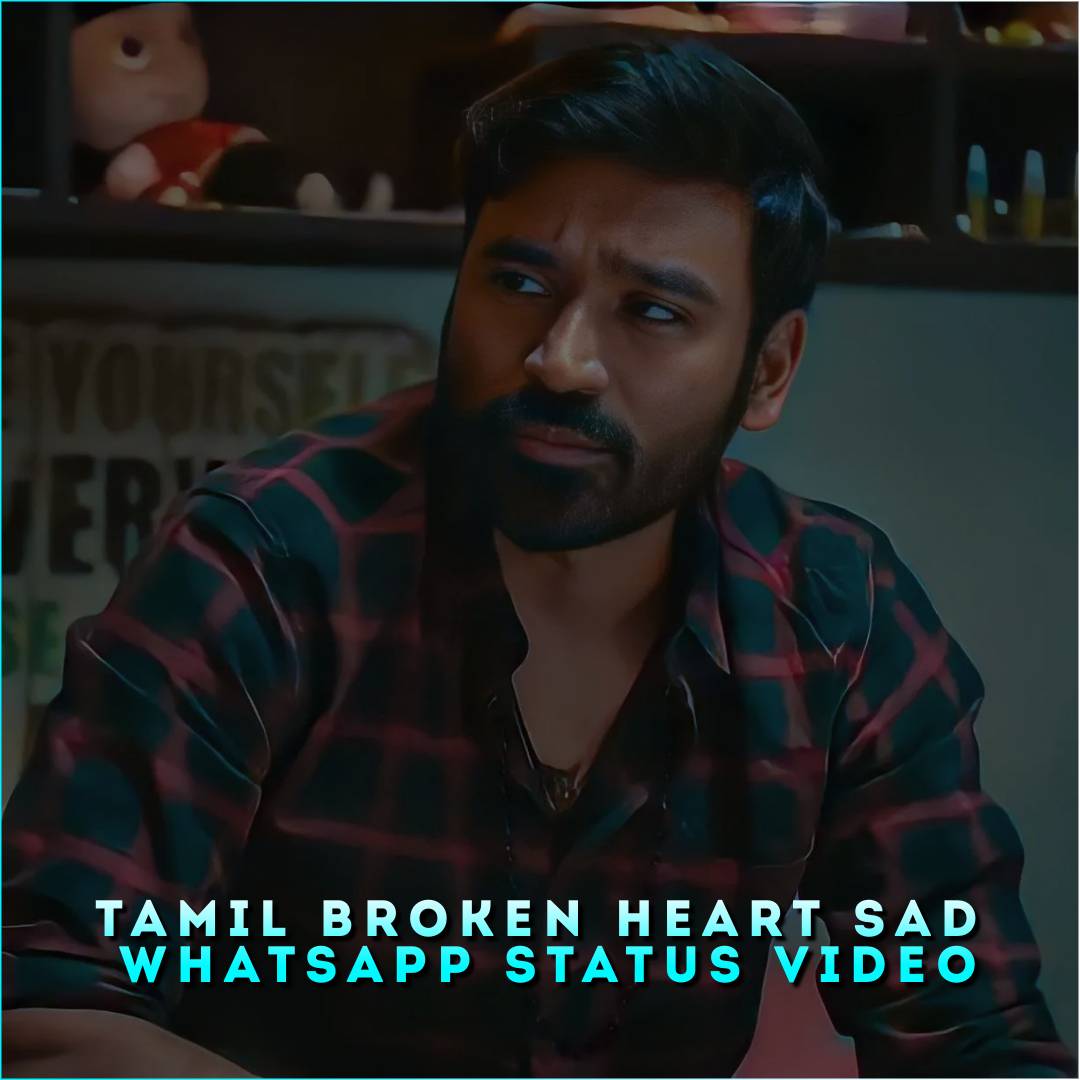 Tamil Broken Heart Sad Whatsapp Status Video